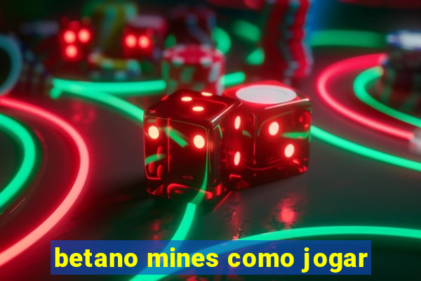 betano mines como jogar