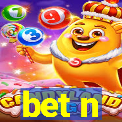 bet n