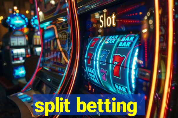 split betting