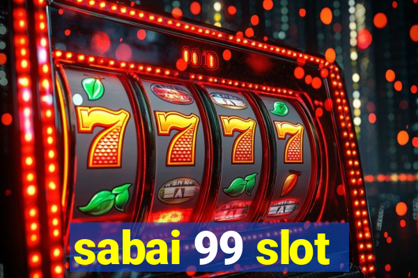 sabai 99 slot