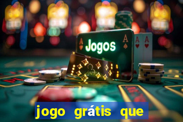 jogo grátis que ganha dinheiro de verdade