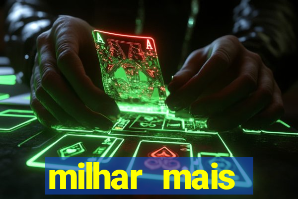 milhar mais atrasada na federal