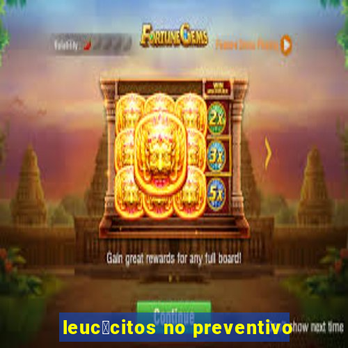 leuc贸citos no preventivo