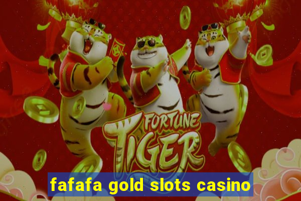 fafafa gold slots casino