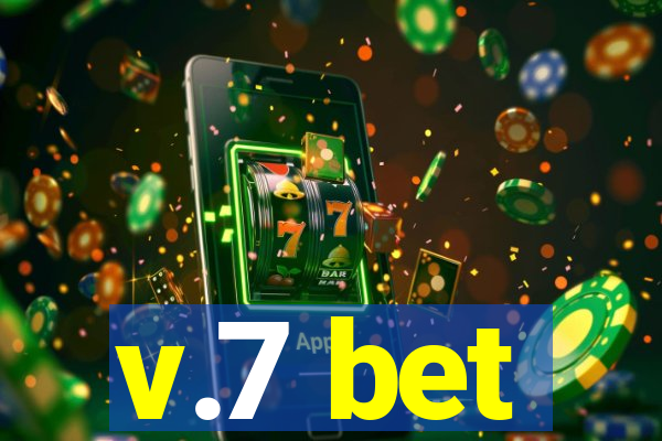 v.7 bet