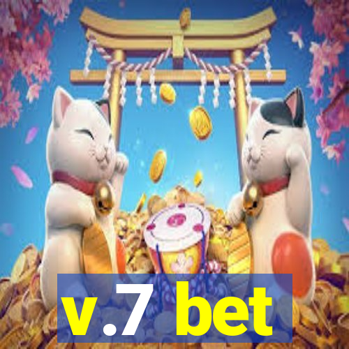 v.7 bet