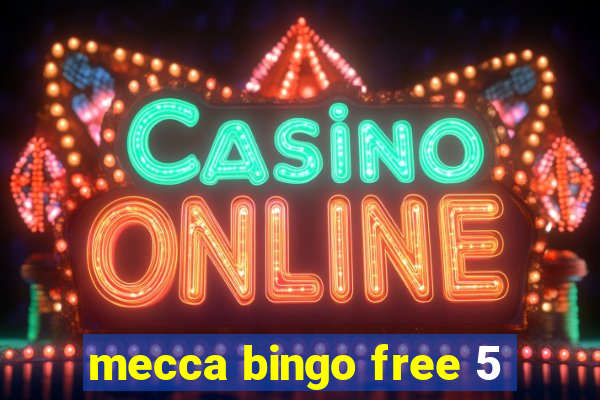 mecca bingo free 5