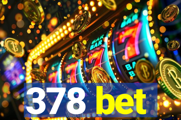 378 bet