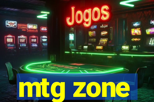 mtg zone