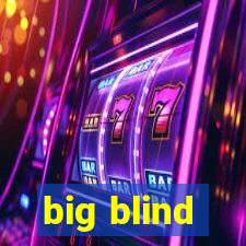 big blind