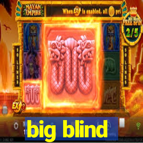 big blind