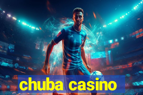 chuba casino