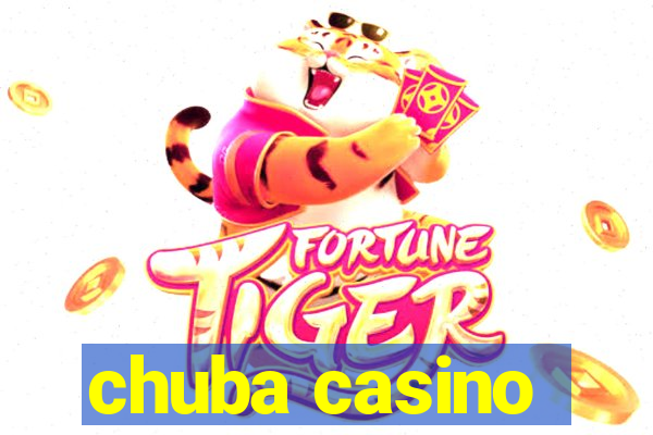 chuba casino