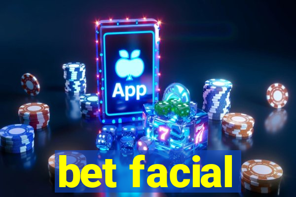 bet facial