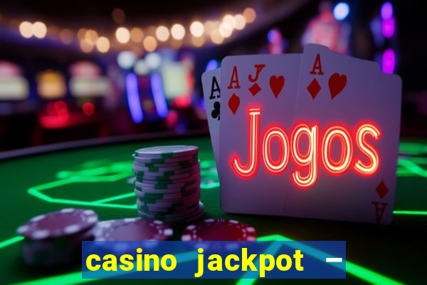 casino jackpot – slot machine