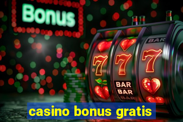 casino bonus gratis