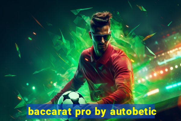 baccarat pro by autobetic