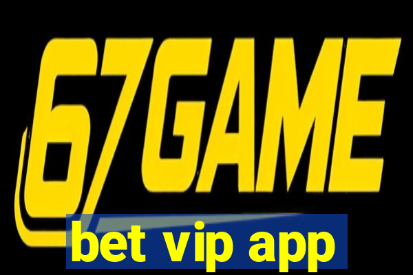 bet vip app