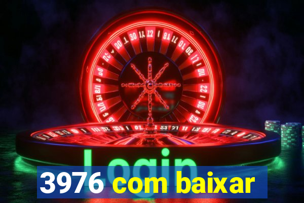 3976 com baixar