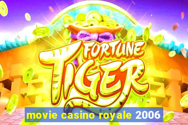 movie casino royale 2006