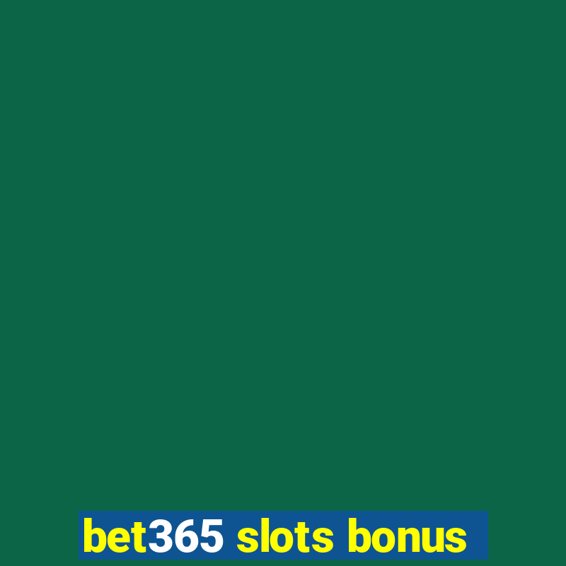 bet365 slots bonus