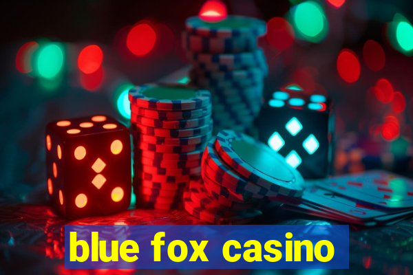 blue fox casino