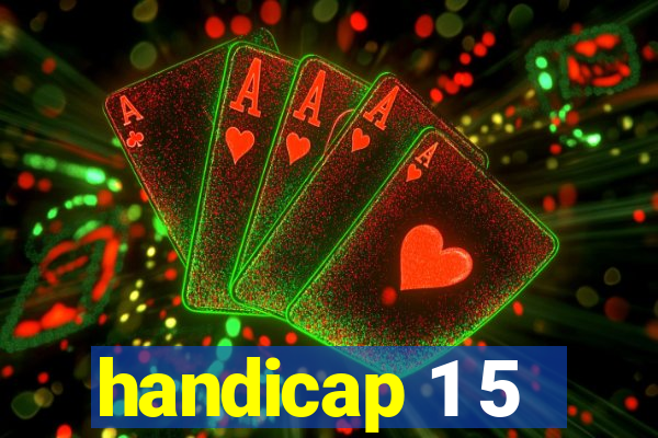 handicap 1 5