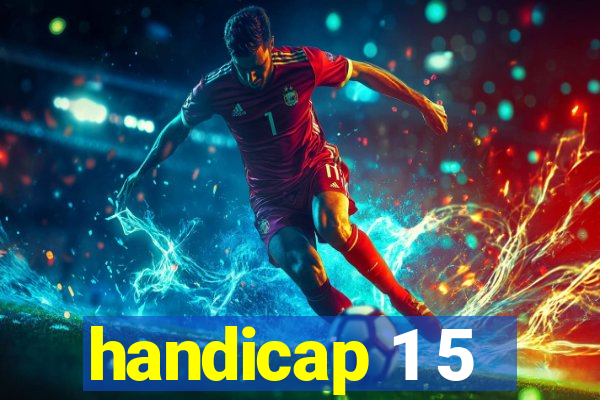 handicap 1 5