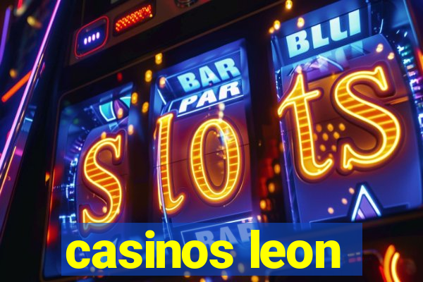 casinos leon