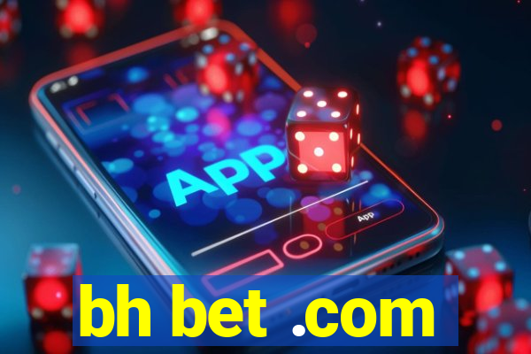 bh bet .com