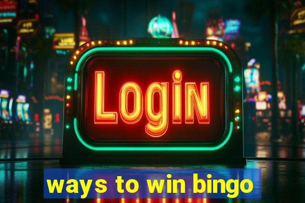 ways to win bingo