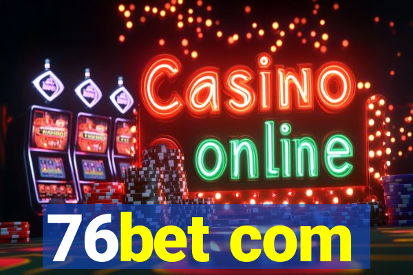 76bet com