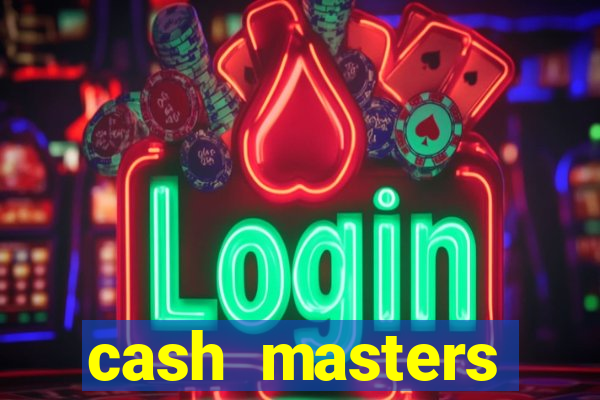 cash masters dinheiro infinito