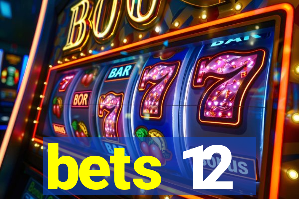 bets 12