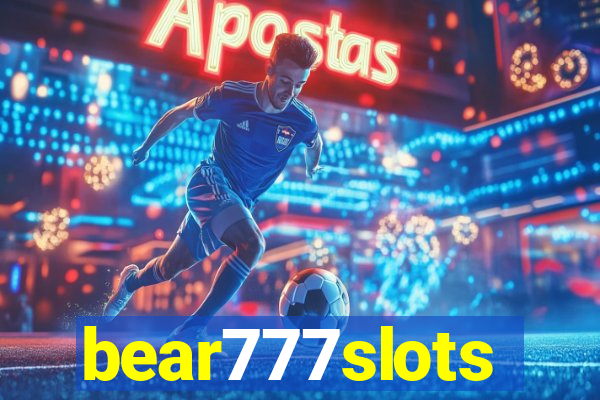 bear777slots