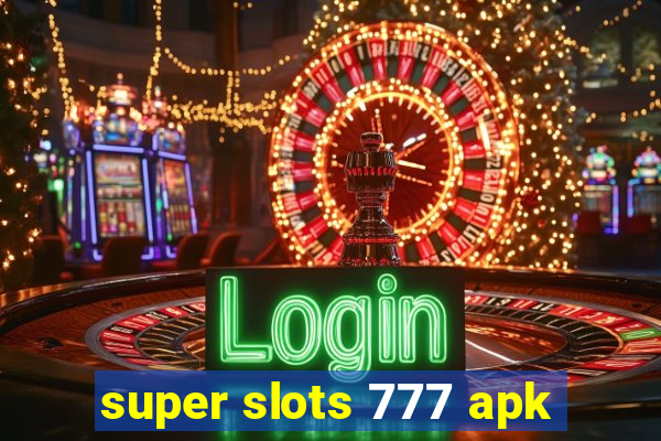 super slots 777 apk