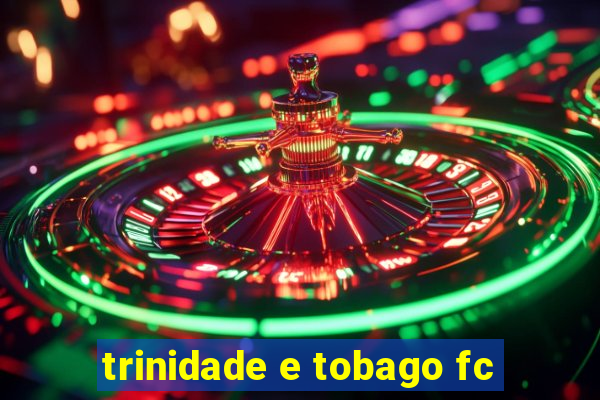 trinidade e tobago fc