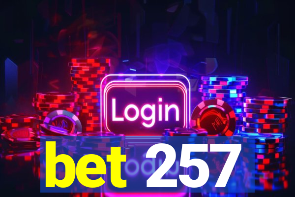 bet 257