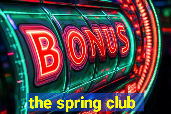 the spring club