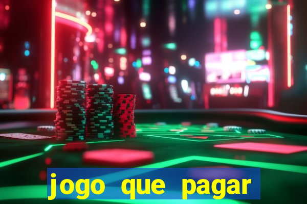 jogo que pagar dinheiro de verdade