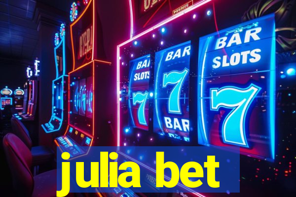 julia bet