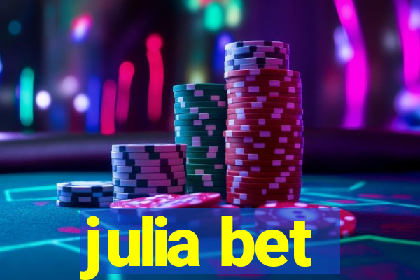 julia bet