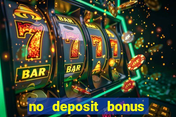 no deposit bonus codes casinos