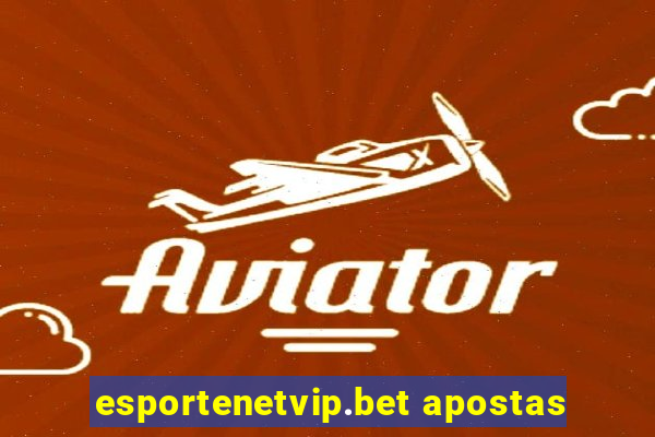 esportenetvip.bet apostas