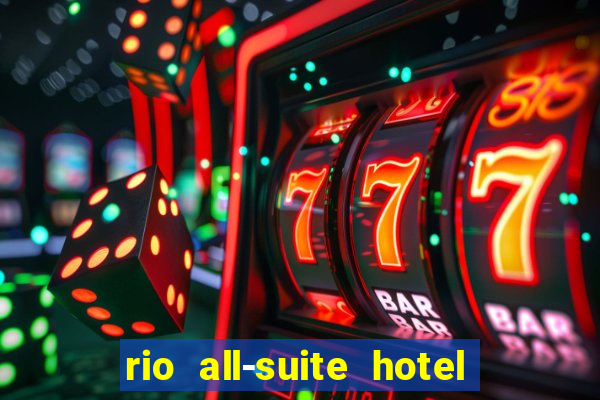 rio all-suite hotel and casino las vegas nv