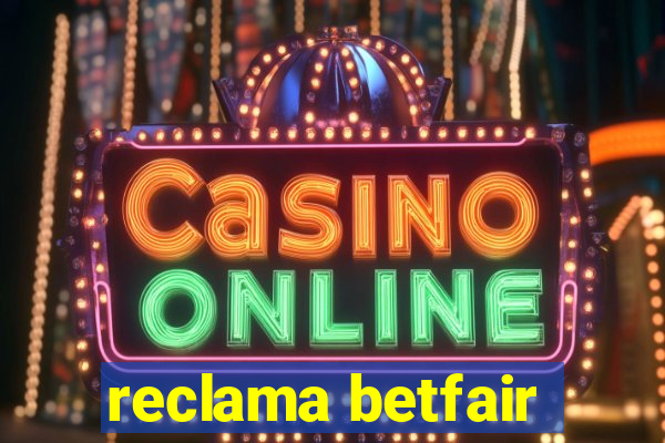 reclama betfair