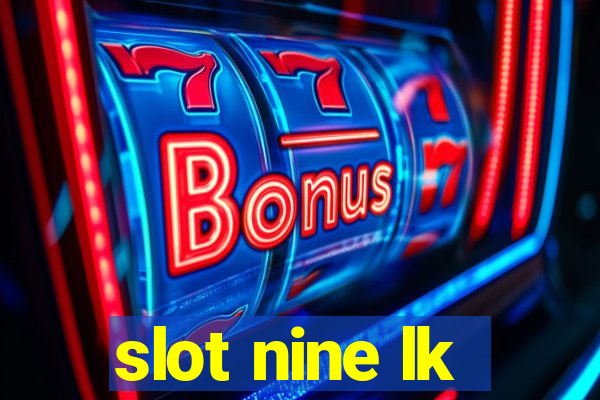 slot nine lk