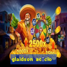 glaidson ac谩cio dos santos