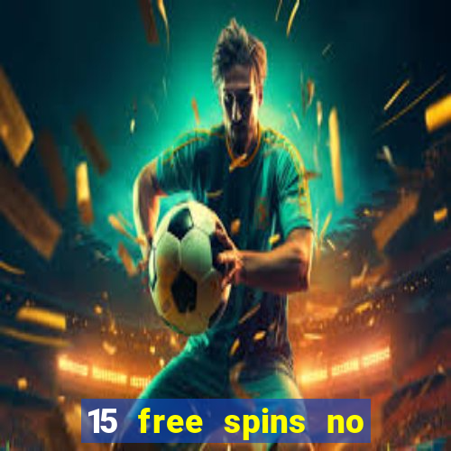 15 free spins no deposit casino