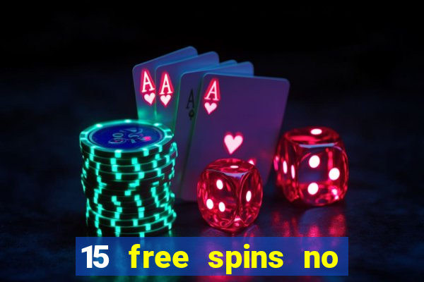 15 free spins no deposit casino